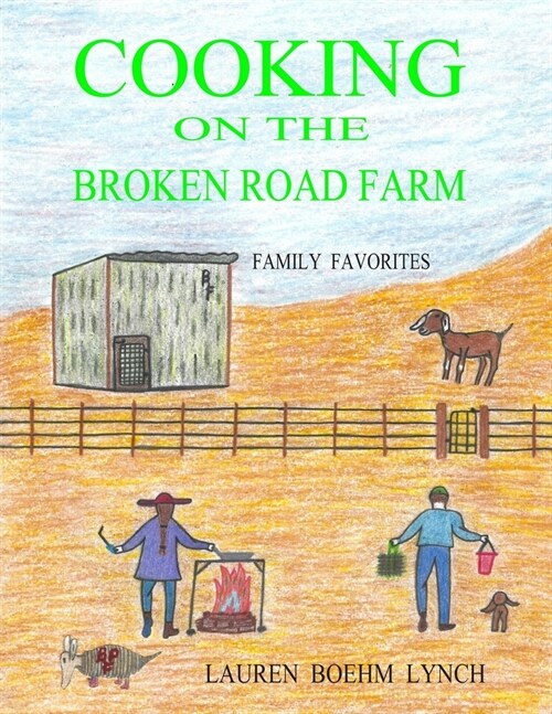 Cooking on the Broken Road Farm: Family Favorites (Paperback)