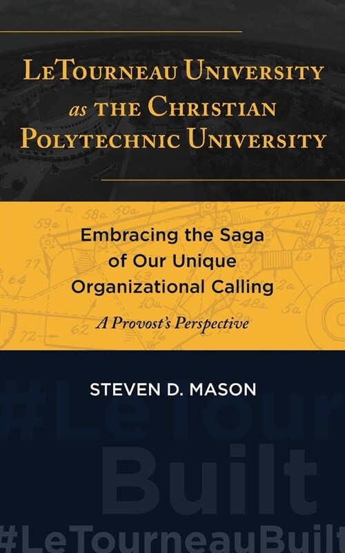 LeTourneau University as the Christian Polytechnic University (Paperback)