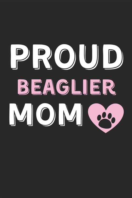 Proud Beaglier Mom: Lined Journal, 120 Pages, 6 x 9, Beaglier Dog Mom Gift Idea, Black Matte Finish (Proud Beaglier Mom Journal) (Paperback)