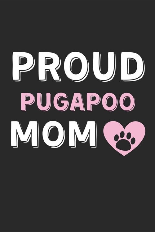 Proud PugAPoo Mom: Lined Journal, 120 Pages, 6 x 9, PugAPoo Dog Mom Gift Idea, Black Matte Finish (Proud PugAPoo Mom Journal) (Paperback)