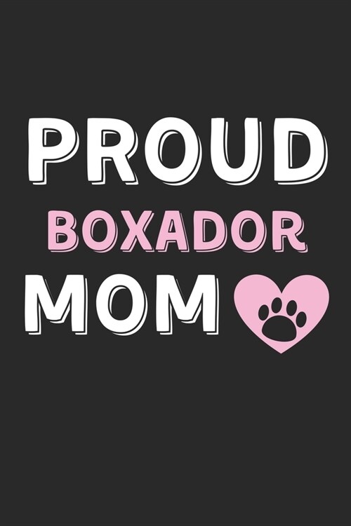Proud Boxador Mom: Lined Journal, 120 Pages, 6 x 9, Boxador Dog Mom Gift Idea, Black Matte Finish (Proud Boxador Mom Journal) (Paperback)