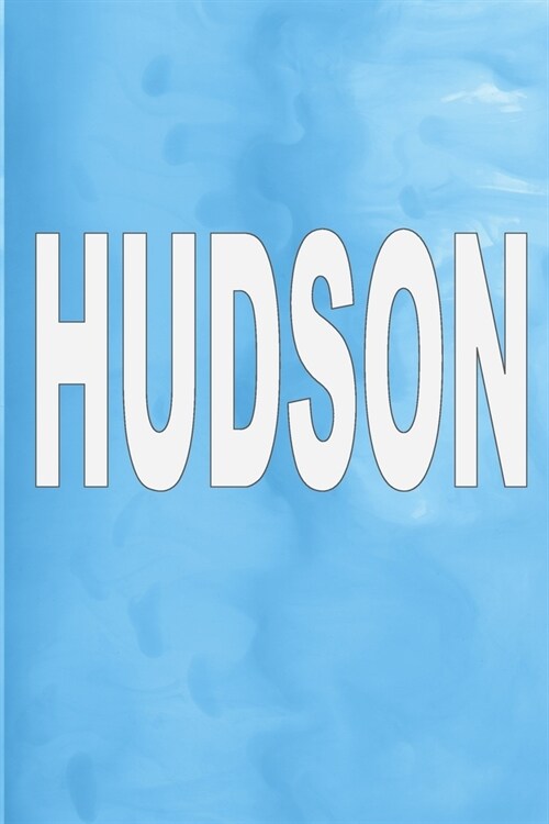 Hudson: 100 Pages 6 X 9 Personalized Name on Journal Notebook (Paperback)