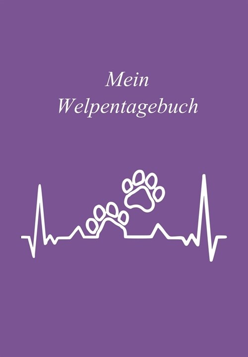Mein Welpentagebuch: Hundetagebuch / Das erste Jahr mit Hund / 110 Seiten rund um den Welpen / Der Welpe zieht ein (Paperback)