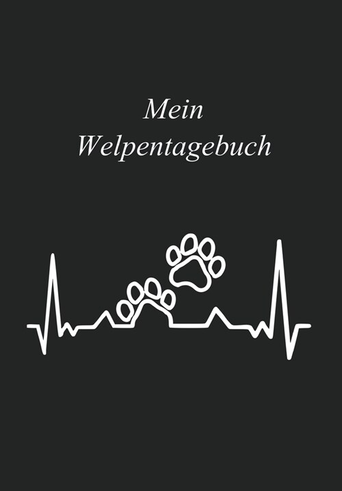 Mein Welpentagebuch: Hundetagebuch / Das erste Jahr mit Hund / 110 Seiten rund um den Welpen / Der Welpe zieht ein (Paperback)