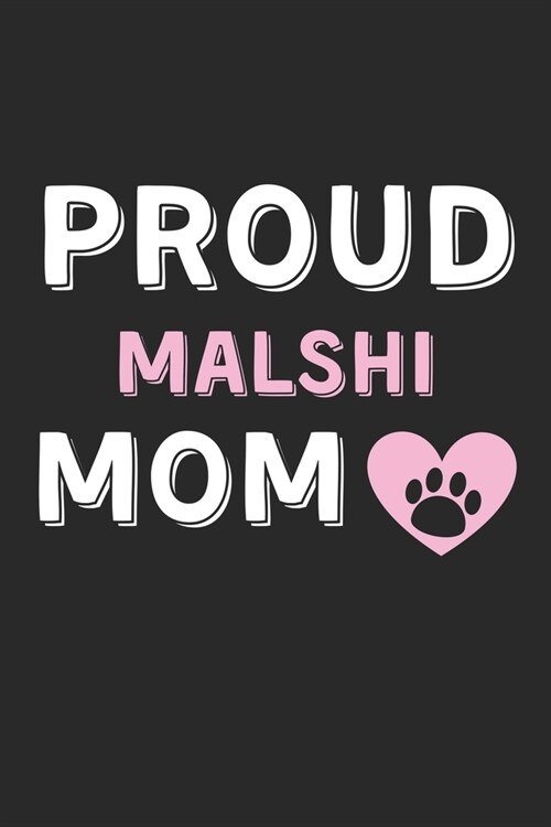 Proud MalShi Mom: Lined Journal, 120 Pages, 6 x 9, MalShi Dog Mom Gift Idea, Black Matte Finish (Proud MalShi Mom Journal) (Paperback)
