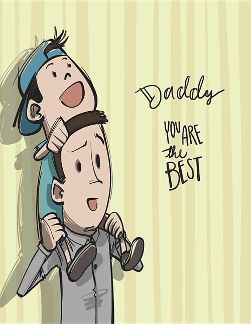 Daddy: My only hero on yellow cover (8.5 x 11) inches 110 pages, Blank Unlined Paper for Sketching, Drawing, Whiting, Journal (Paperback)