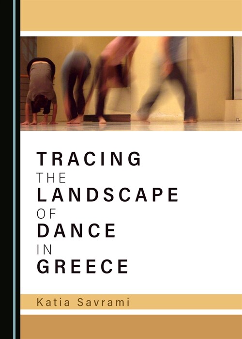 Tracing the Landscape of Dance in Greece (Hardcover)