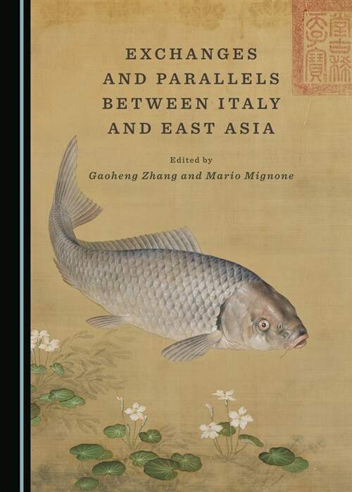 Exchanges and Parallels Between Italy and East Asia (Hardcover)