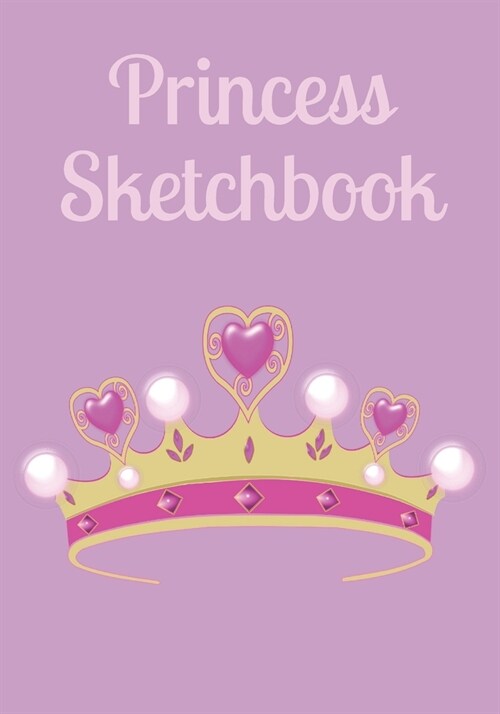 Princess Sketchbook: 7 x 10 blank sketchbook for drawing for girls (Paperback)