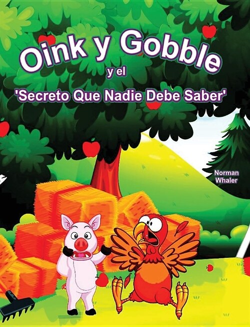 Oink y Gobble y el Secreto Que Nadie Debe Saber (Hardcover)