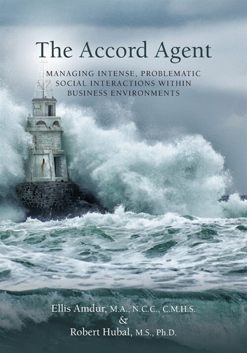 The Accord Agent: Managing Intense, Problematic Social interactions within Business Environments (Paperback)