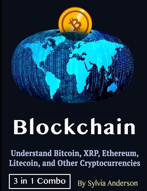 Blockchain: Understand Bitcoin, XRP, Ethereum, Litecoin, and Other Cryptocurrencies (Paperback)