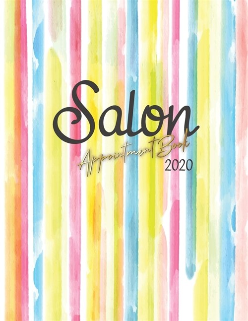 Salon Appointment Book 2020: Monthly, Weekly and Daily Booking Planner with Time Slots (8 AM - 9 PM / 15 Minute Increments) for Salons, hairdresser (Paperback)