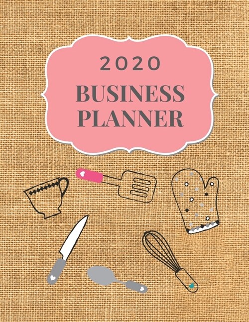 2020 Business Planner: Monthly Planner and Organizer 2020 with sales, expenses, budget, goals and more. Ideal for entrepreneurs, moms, women. (Paperback)