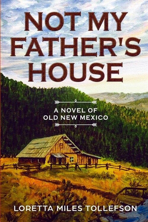 Not My Fathers House: A Novel of Old New Mexico (Paperback)