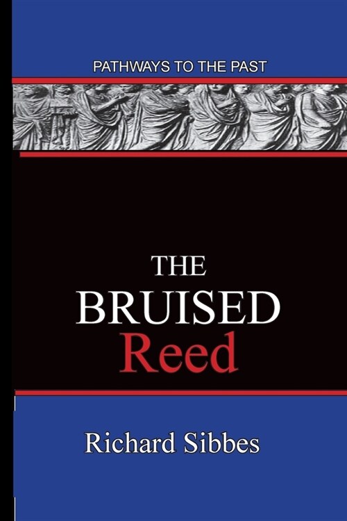 The Bruised Reed: Pathways To The Past (Paperback)