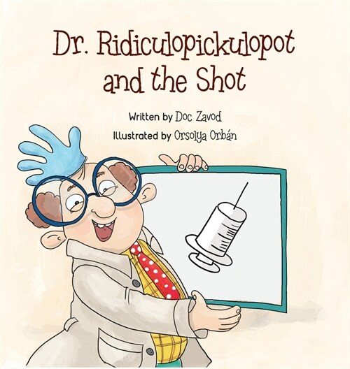 Dr. Ridiculopickulopot and the Shot (Hardcover)