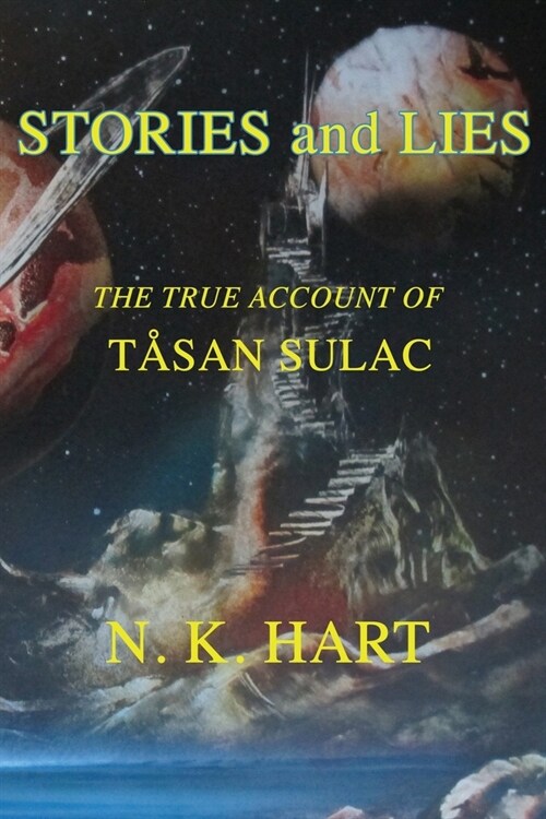 Stories And Lies: The True Account of T?an Sulac (Paperback)