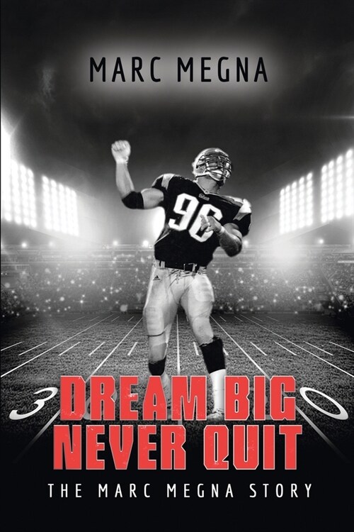 Dream Big, Never Quit: The Marc Megna Story (Paperback)