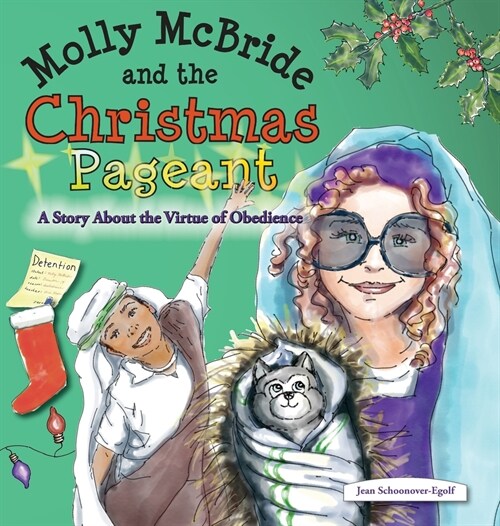 Molly McBride and the Christmas Pageant: A Story About the Virtue of Obedience (Hardcover)