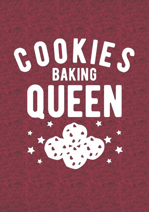 Cookies Baking Queen: Blank Lined Journal Notebooks Christmas Gift For Holiday Cookies Baking, Women Baker, Chef Xmas Gift For Favorite Pers (Paperback)