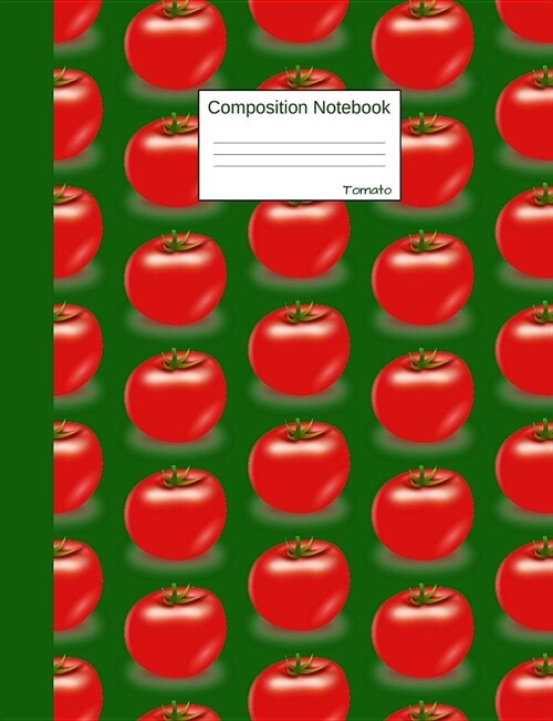 Tomato Composition Notebook: College Ruled Journal to write in for school, take notes about fruits and vegetables, for boys and girls, students, he (Paperback)
