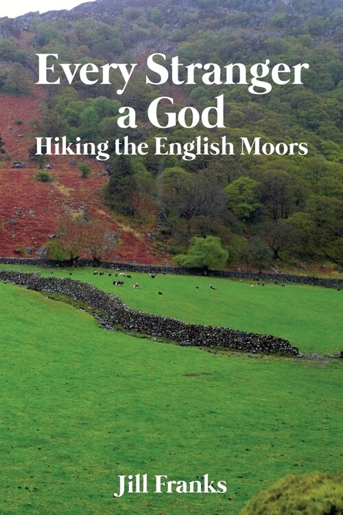 Every Stranger a God: Hiking the English Moors (Paperback)