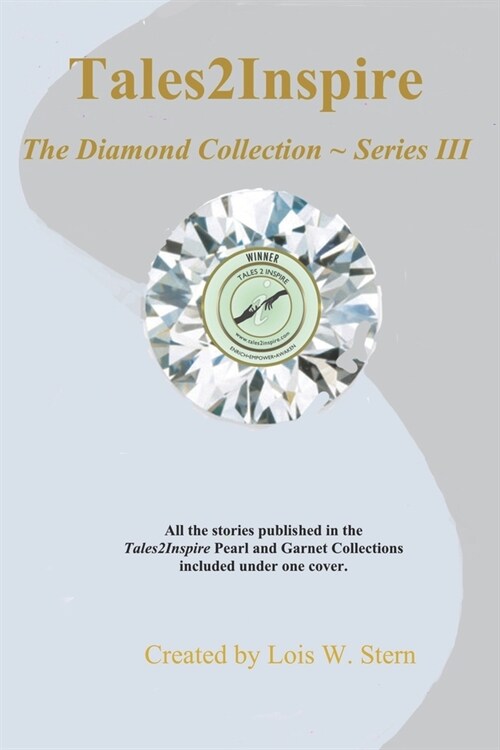 Tales2Inspire The Diamond Collection Series III: The Pearl Collection (Awesome Kids stories) & The Garnet Collection (Contest Winning Stories of Anima (Paperback)