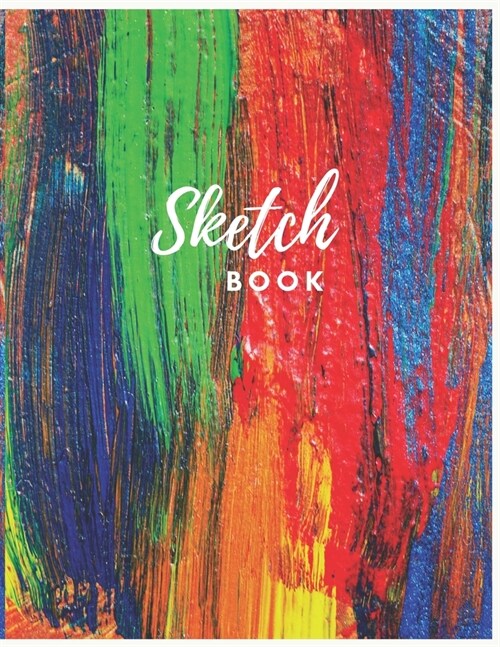 Sketch Book: Colorful Abstract Sketch Books For Drawing: Sketchbook: 8.5 x 11: Notebook for Drawing: Creative Doodling. Notebook: S (Paperback)