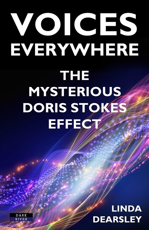 Voices Everywhere : The Mysterious Doris Stokes Effect (Paperback)