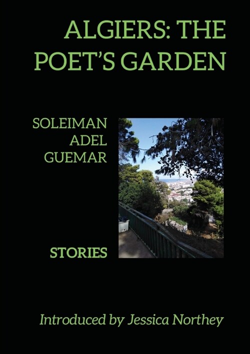Algiers: The Poets Garden: Stories (Paperback)