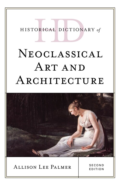 Historical Dictionary of Neoclassical Art and Architecture (Hardcover, 2)