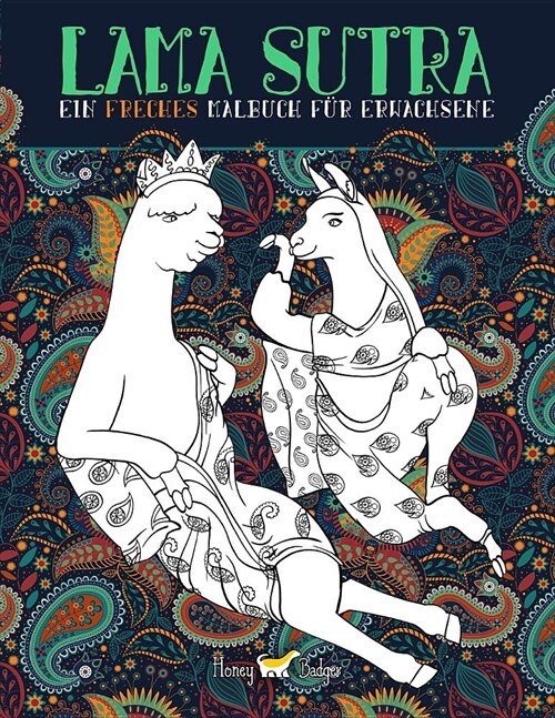 Lama Sutra: Ein freches Malbuch f? Erwachsene mit Thema Kamasutra dargestellt durch Lamas, Faultiere und Einh?ner (Paperback)