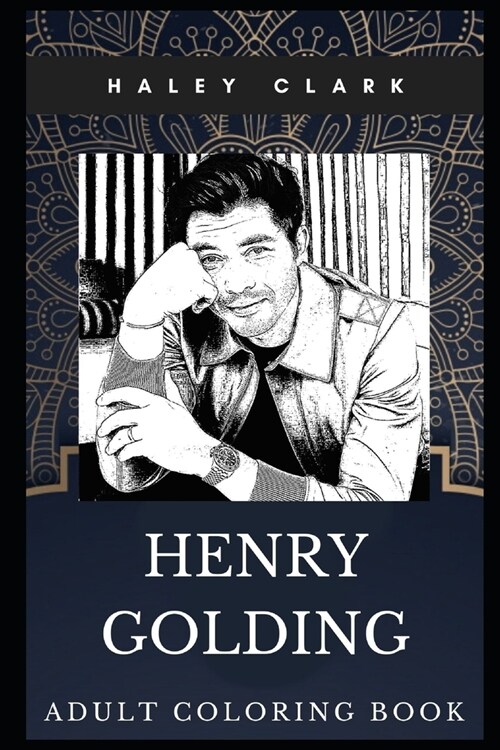 Henry Golding Adult Coloring Book: Crazy Rich Asians Star and Acclaimed TV Host Inspired Coloring Book for Adults (Paperback)