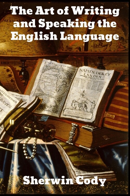 The Art Of Writing and Speaking The English Language (Paperback)