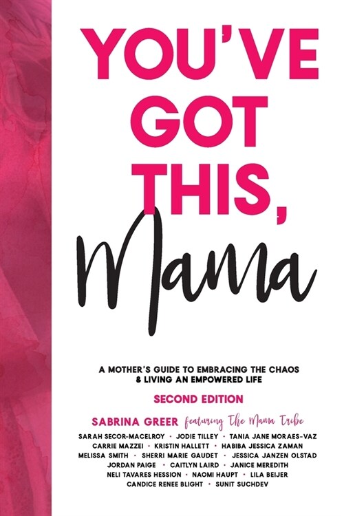 Youve Got This, Mama: A Mothers Guide To Embracing The Chaos & Living An Empowered Life (Paperback, 2)