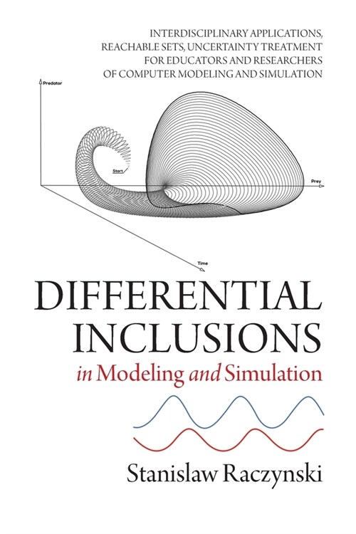 Differential Inclusions in Modeling and Simulation: Interdisciplinary Applications, Reachable Sets, Uncertainty Treatment for Educators and Researcher (Paperback)