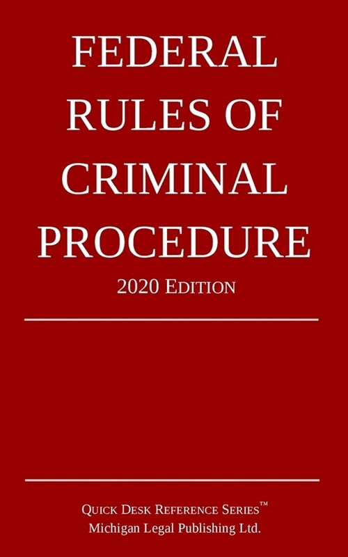 Federal Rules of Criminal Procedure; 2020 Edition (Paperback, 2020)