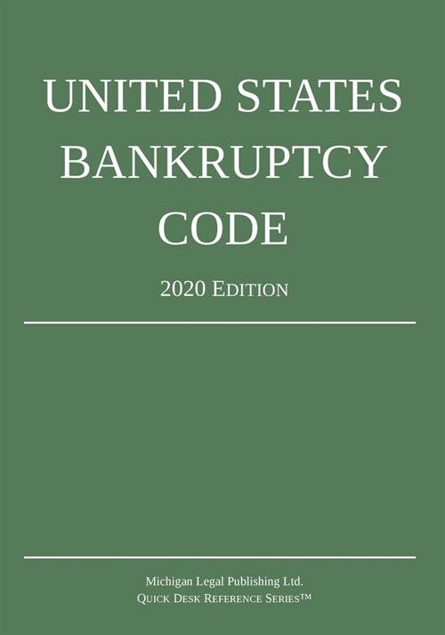 United States Bankruptcy Code; 2020 Edition (Paperback, 2020)