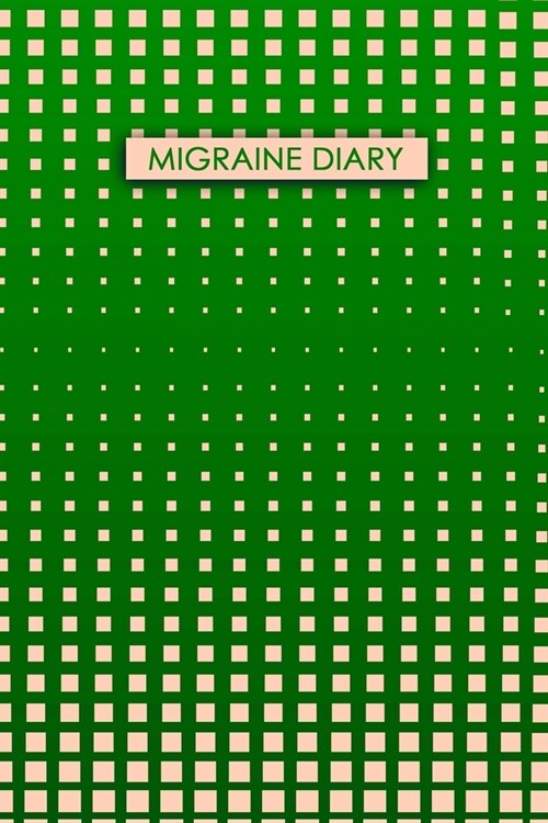 Migraine Diary: Headache Tracker - Record Severity, Location, Duration, Triggers, Relief Measures of migraines and headaches (Paperback)