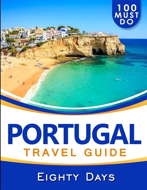 PORTUGAL Travel Guide: 100 Must Do! (Paperback)