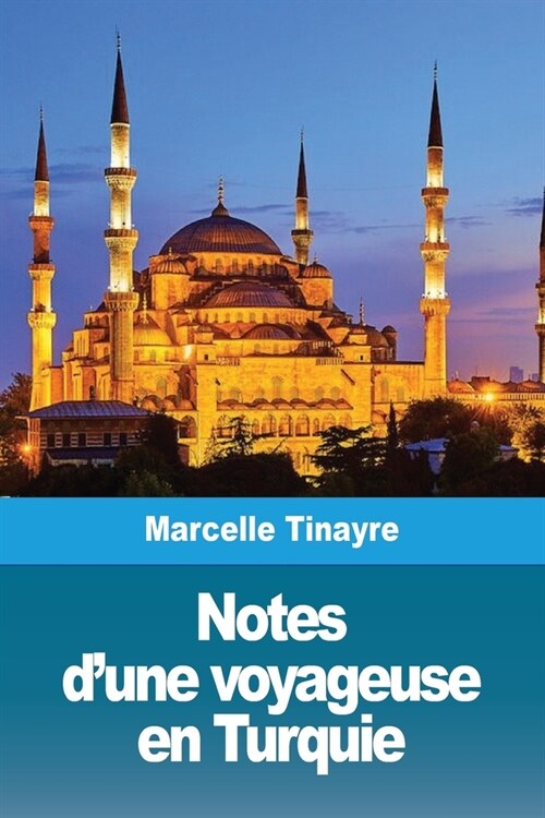Notes dune voyageuse en Turquie (Paperback)