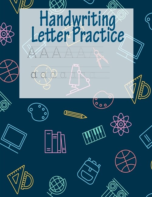 Handwriting Letter Practice: ABC Preparation - Learn Alphabet Print Letters - Primary and Preschool - Blue School (Paperback)