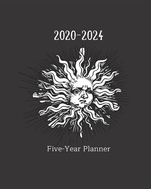 Five Year Planner 2020-2024: Sun Black and White 8x10 (20.32cm x 25.4cm) January 1, 2020 - December 31, 2024 Monthly Calendar Organizer Engagemen (Paperback)