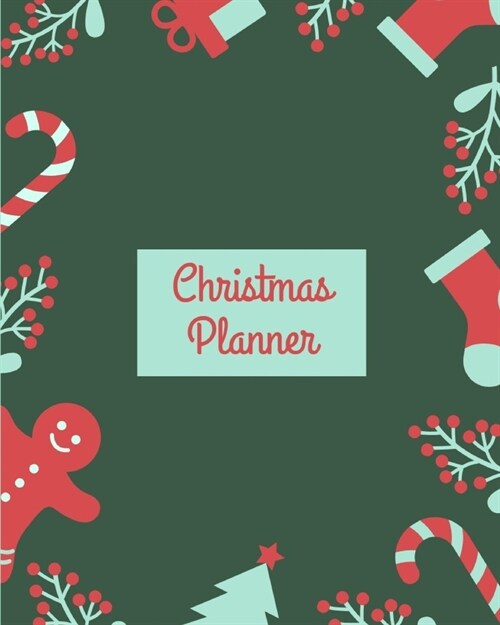 Christmas Planner: Sweet Holiday Organizer for Projects, Expenses and Budget, Meal and Grocery, Shopping, Party Plans, Order tracker, Sch (Paperback)