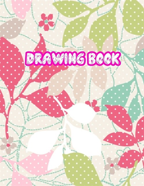 Drawing Book: 8.5 X 11, Personalized Artist Sketchbook: 110 pages, Sketching, Drawing and Creative Doodling Sketch Notebook to Dra (Paperback)