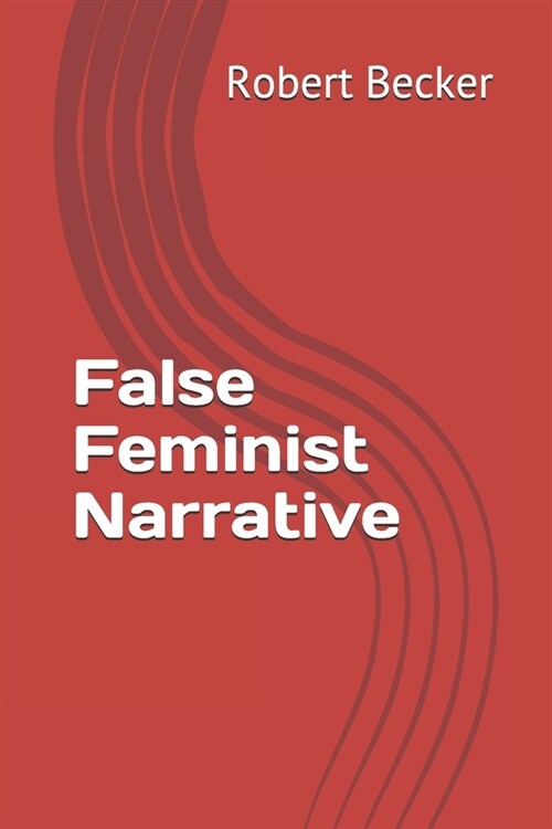 False Feminist Narrative (Paperback)