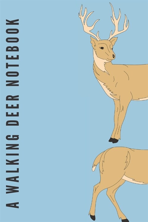 A walking deer notebook: Deer gifts for deer lovers, men, women, girls and boys - Lined notebook/journal/diary/logbook/jotter (Paperback)