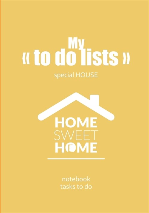 My To do lists - special House: To do list - Notebook to be completed - 7 x 10 inches - 102 high quality pages - Paperback - Lined - Notebook - Manu (Paperback)