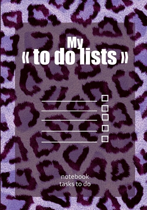 My To do lists - notebook tasks to do: To do list - Notebook to be completed - 7 x 10 inches - 102 high quality pages - Paperback - Lined - Notebook (Paperback)